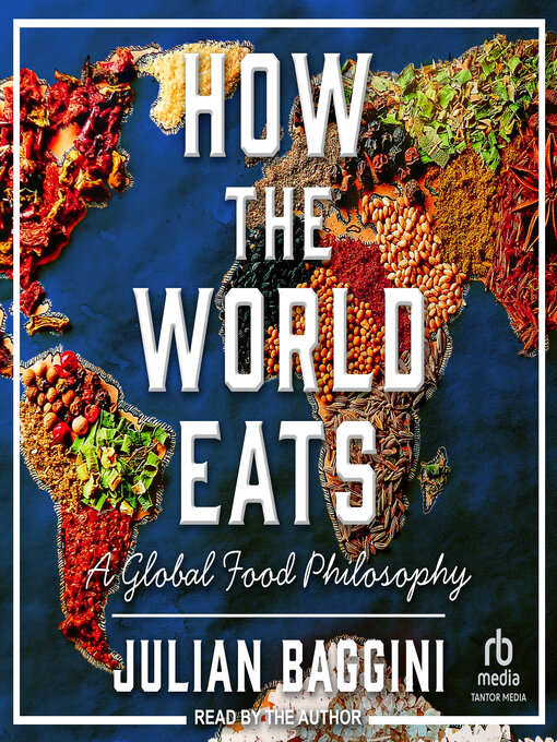 Title details for How the World Eats by Julian Baggini - Available